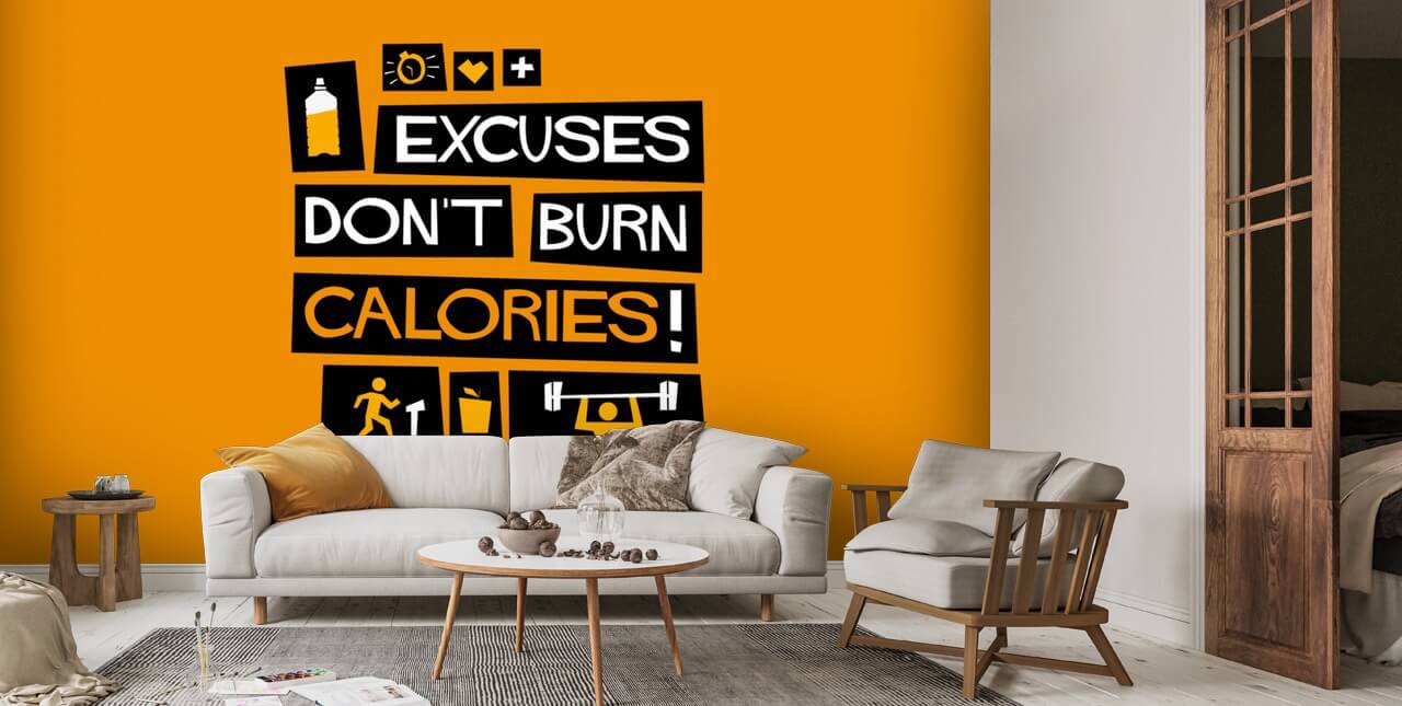 Excuses Don’t Burn Calories Wall Mural Wallsauce UK
