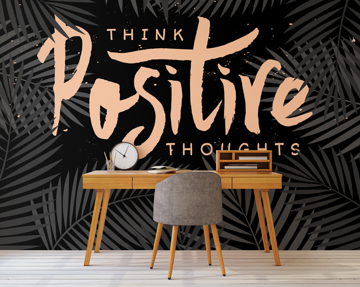 Think positive thoughts mural in home office